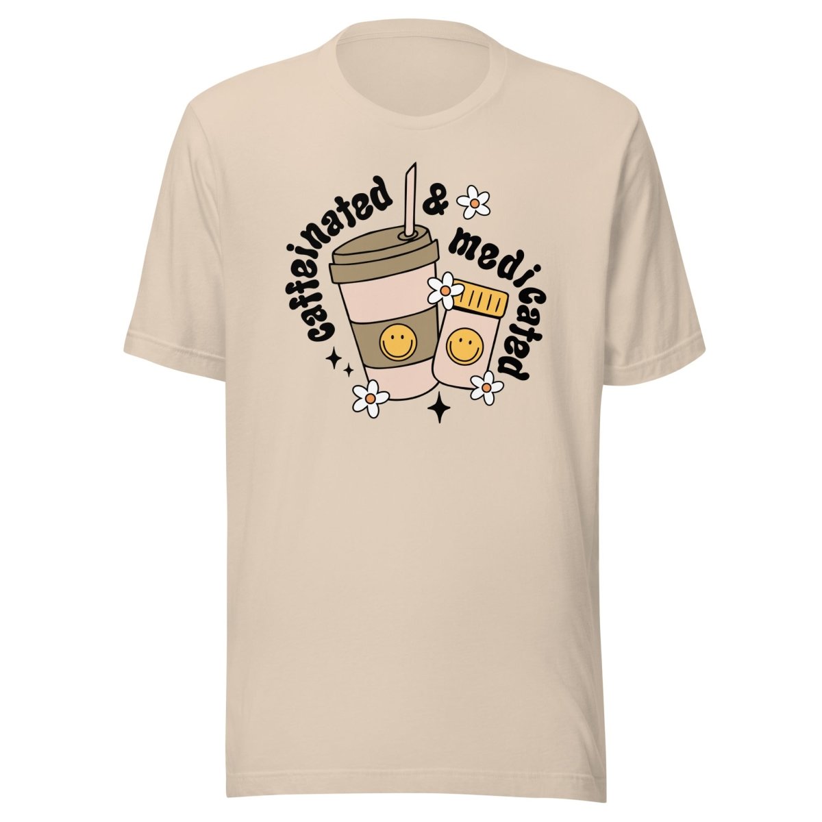 Caffeinated & Medicated Unisex t-shirt - Cotton Plus Cream