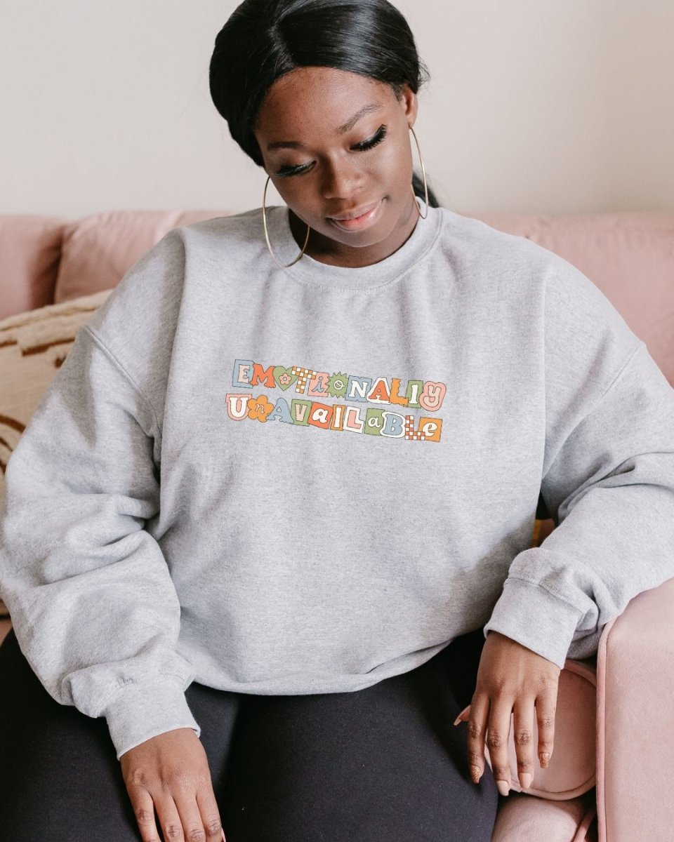 Emotionally Unavailable Unisex Sweatshirt - Cotton Plus Cream