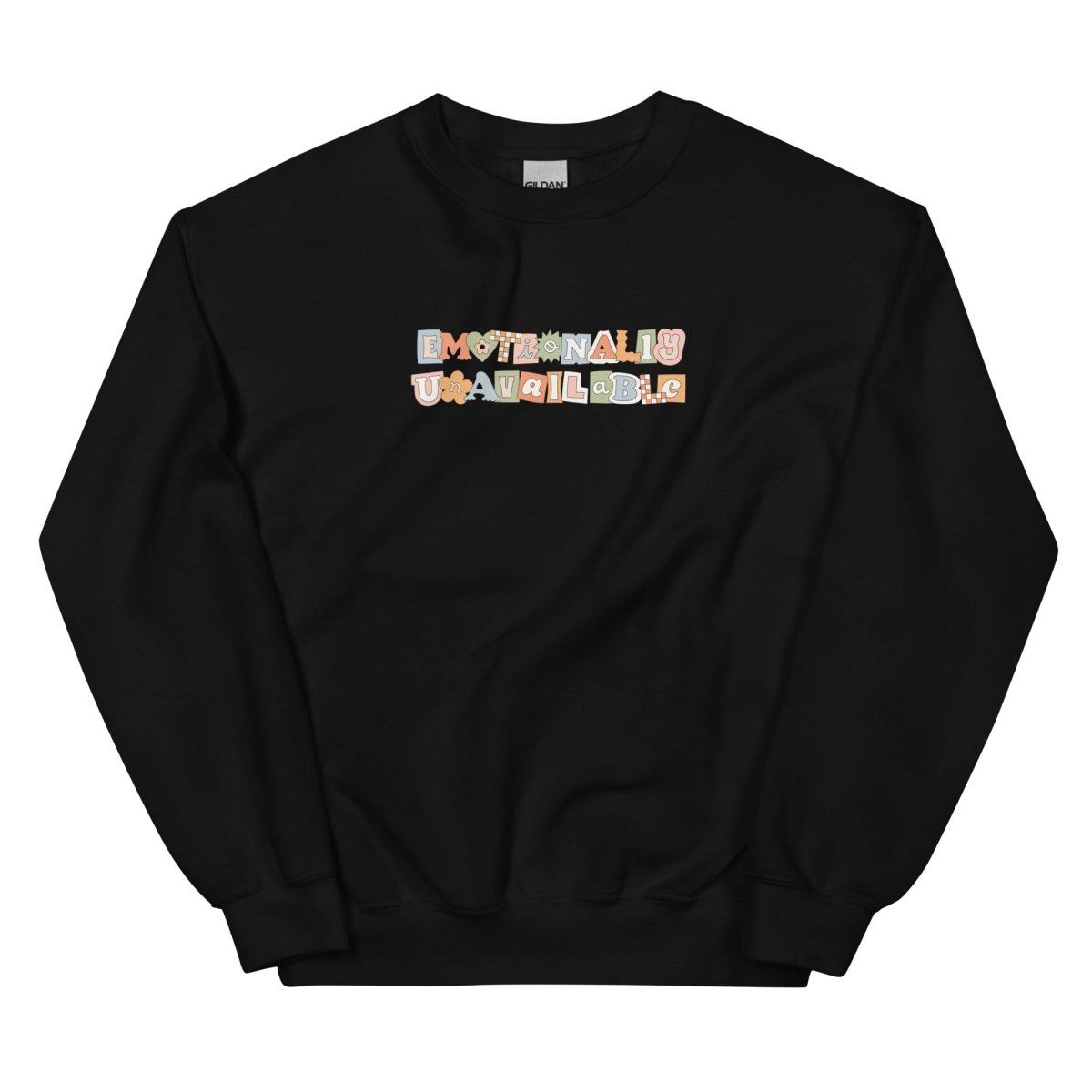 Emotionally Unavailable Unisex Sweatshirt - Cotton Plus Cream
