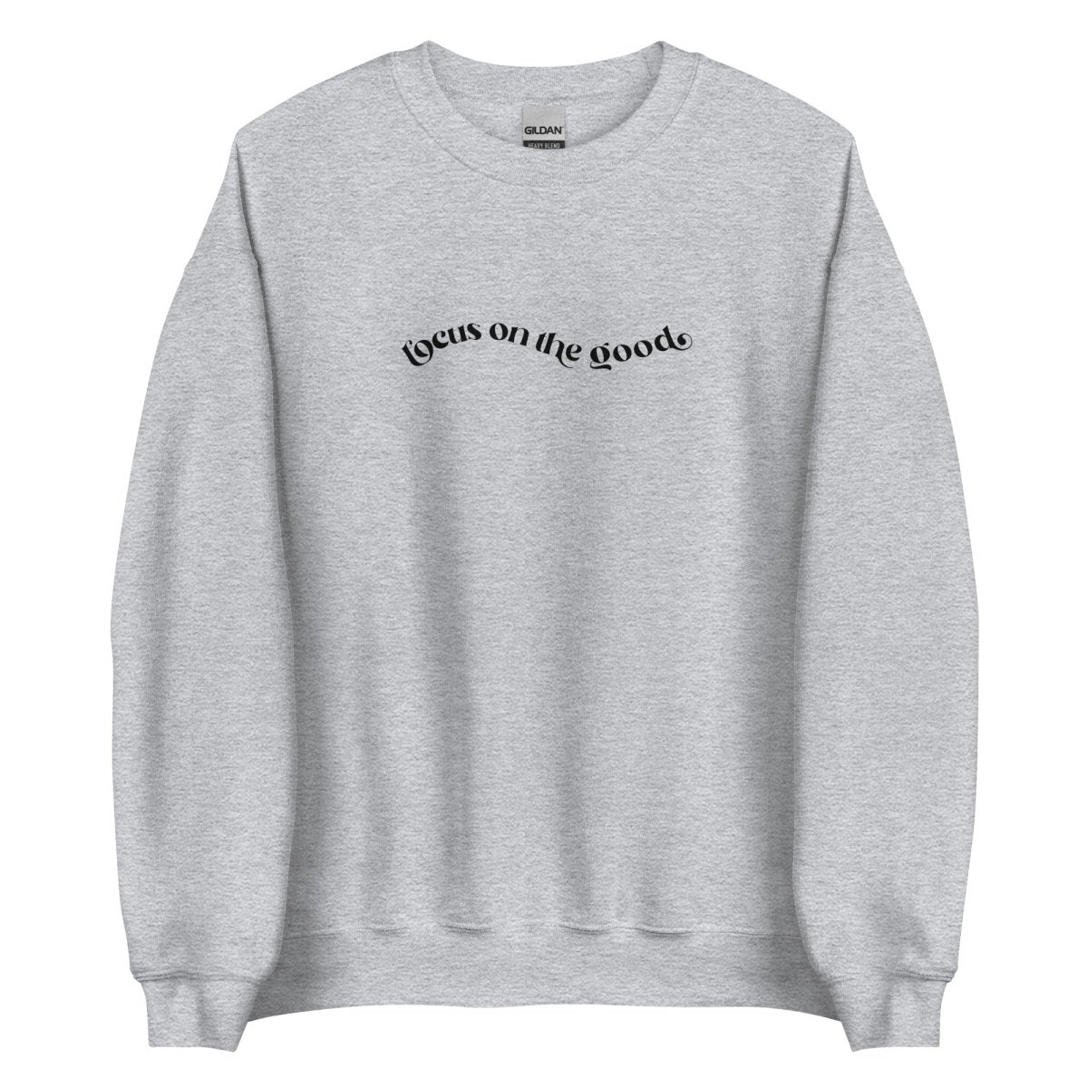 Focus On The Good Unisex Sweatshirt - Cotton Plus Cream