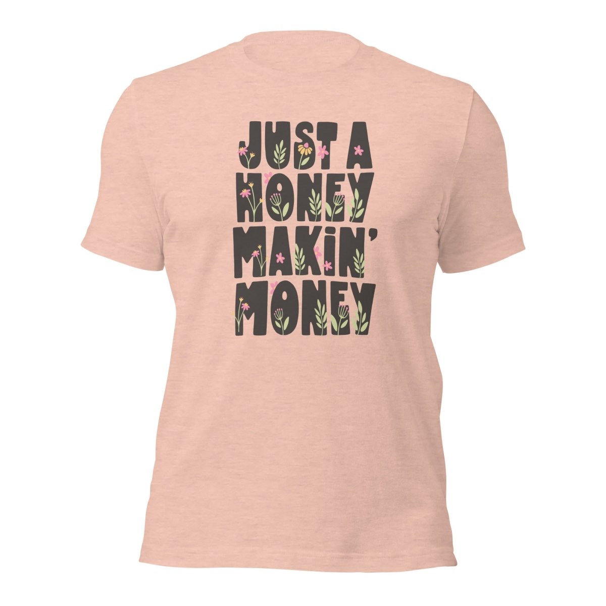 Just A Honey Making Money Unisex t-shirt - Cotton Plus Cream