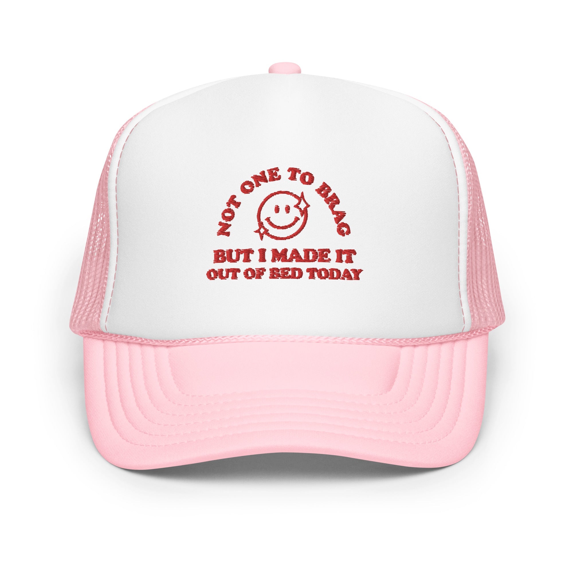 Not One To Brag, But I Made It Out Of Bed Foam trucker hat - Cotton Plus Cream
