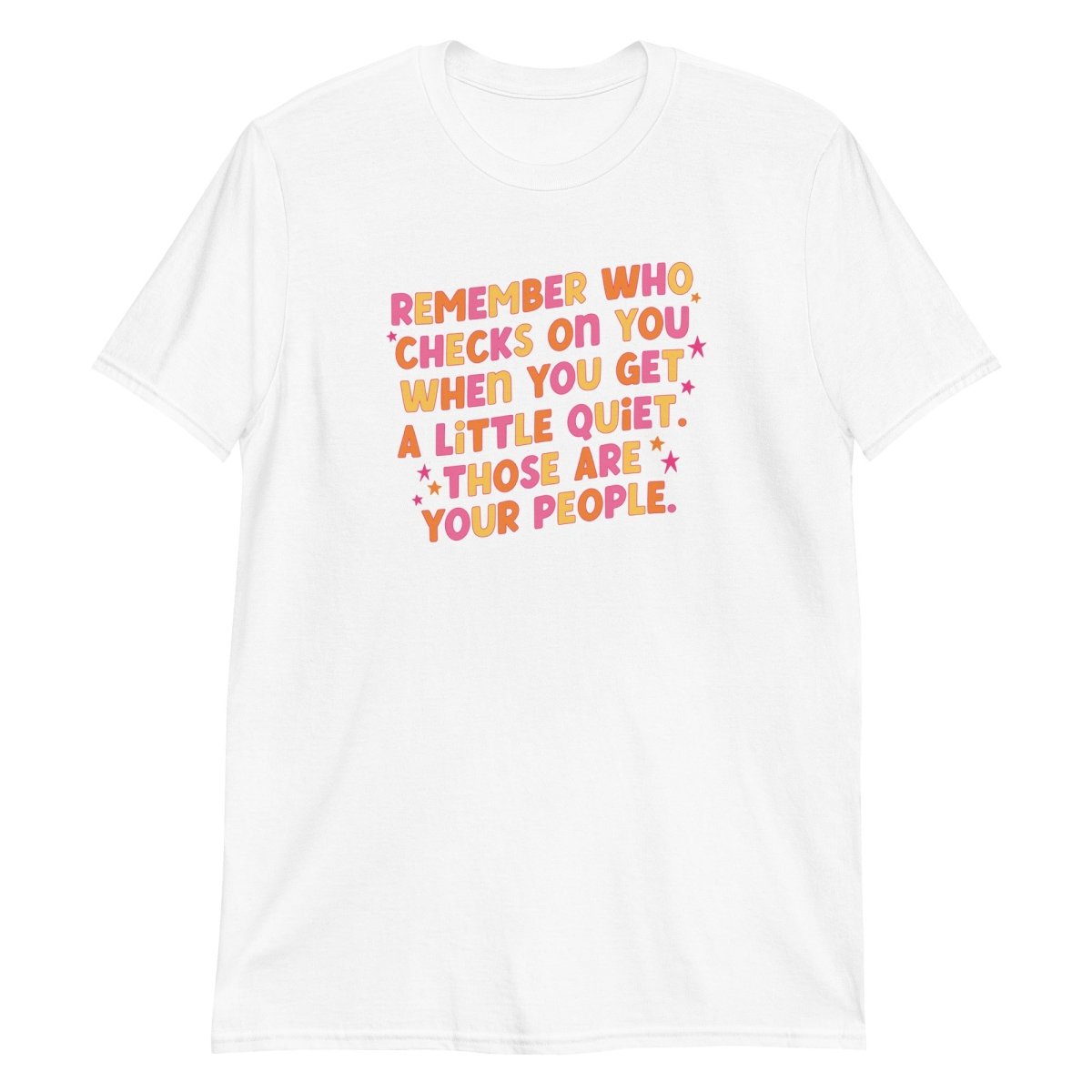 Remember Who Checks On You Short-Sleeve Unisex T-Shirt - Cotton Plus Cream