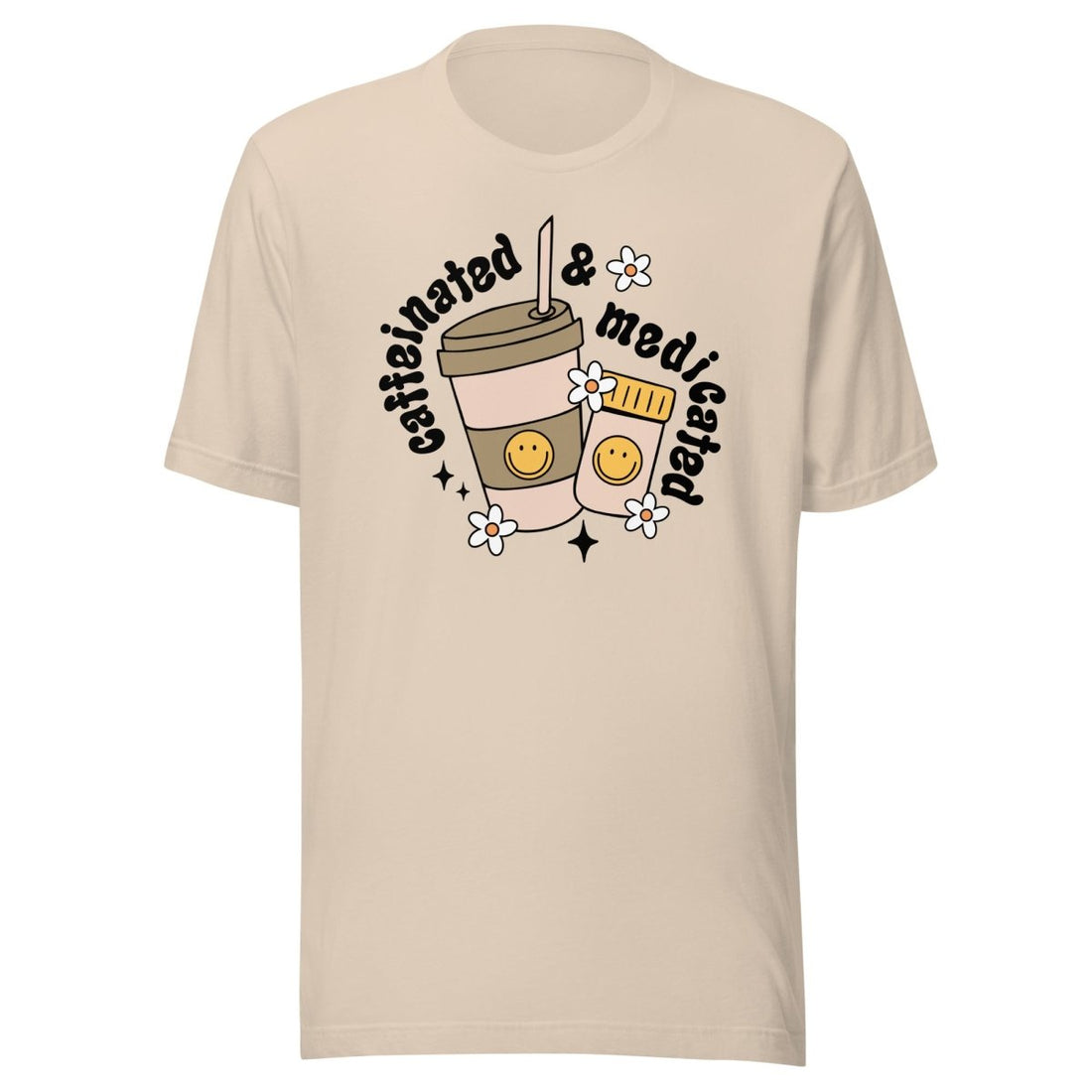 Caffeinated &amp; Medicated Unisex t-shirt - Cotton Plus Cream
