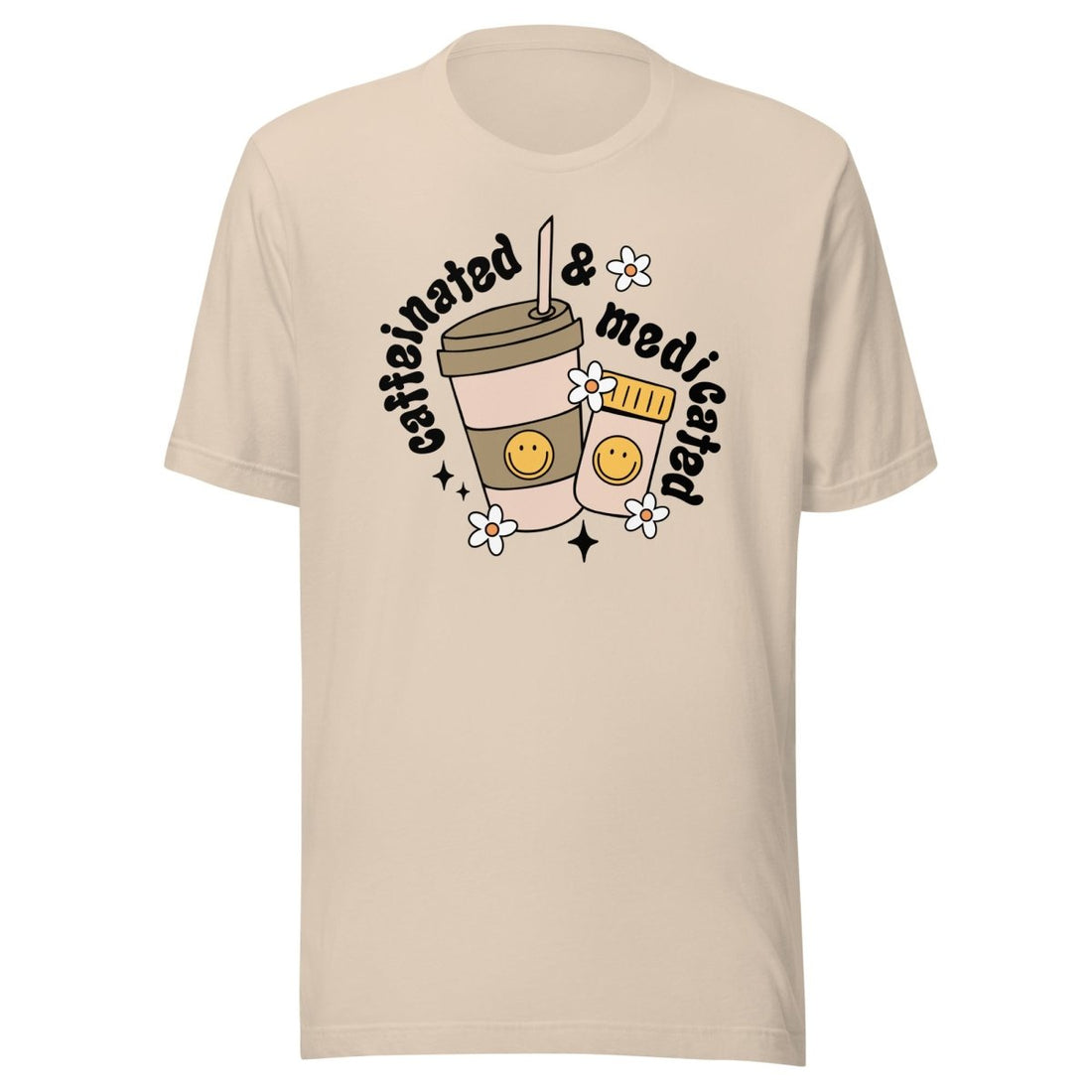 Caffeinated & Medicated Unisex t-shirt - Cotton Plus Cream