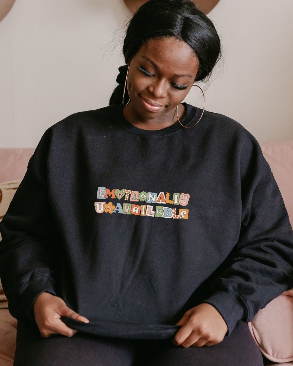 Emotionally Unavailable Unisex Sweatshirt - Cotton Plus Cream