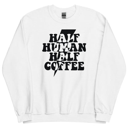 Half Human Half Coffee Unisex Sweatshirt - Cotton Plus Cream