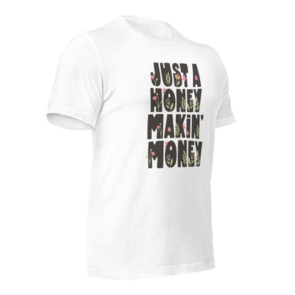 Just A Honey Making Money Unisex t-shirt - Cotton Plus Cream