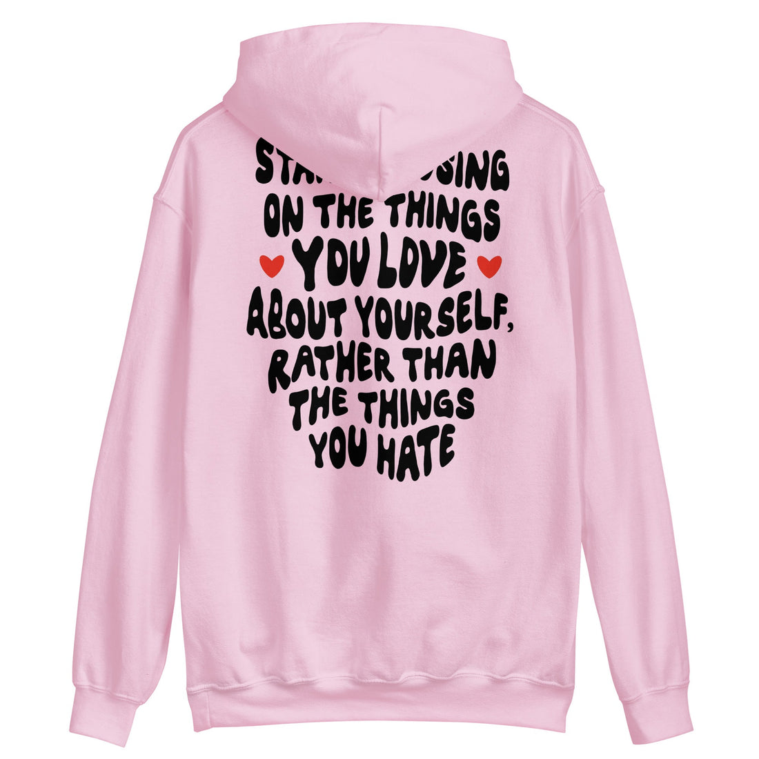 Start Focusing On The Things You Love About Yourself Unisex Hoodie - Cotton Plus Cream